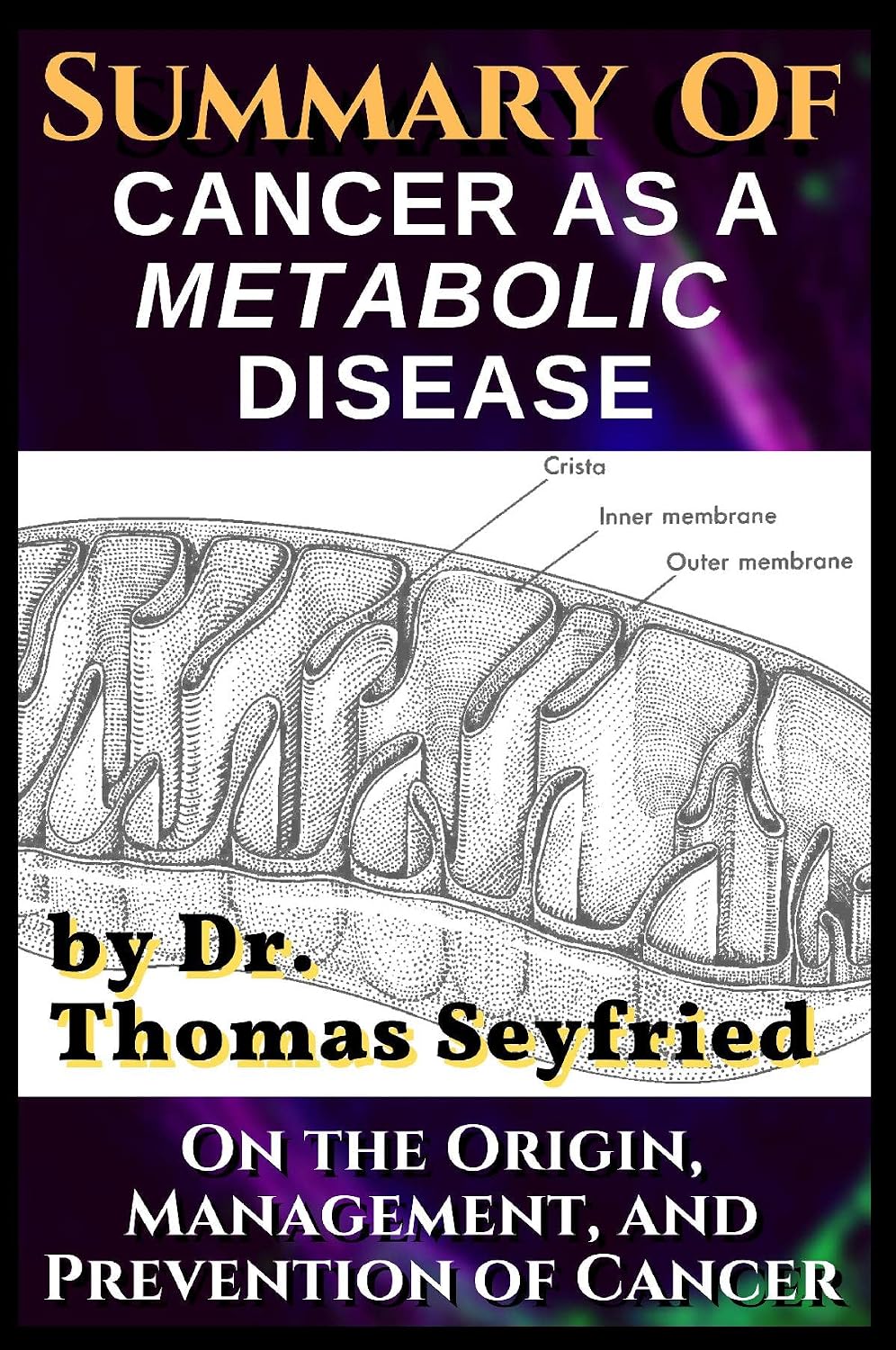 A Summary of Cancer as a Metabolic Disease cover