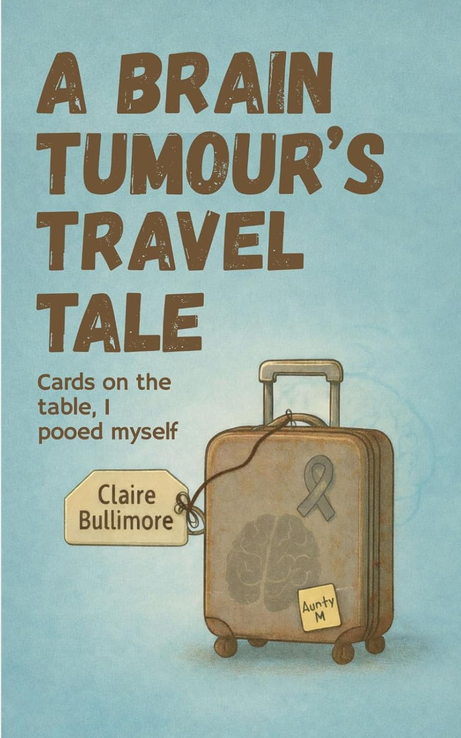 A Brain Tumour's Travel Tale cover