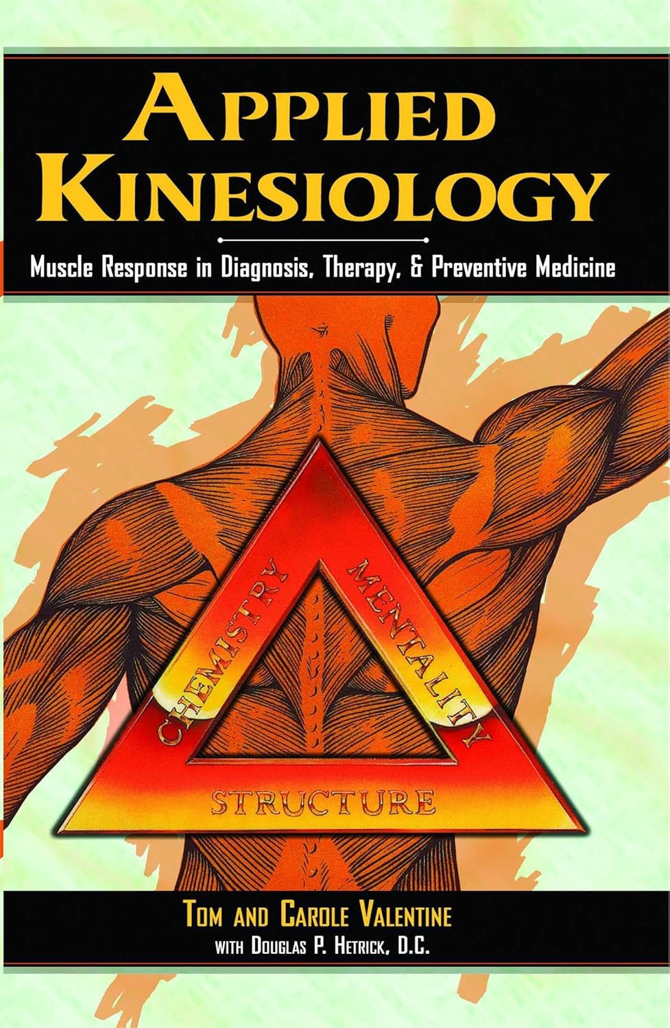 Applied Kinesiology: Muscle Response in Diagnosis, Therapy, and Preventive Medicine cover