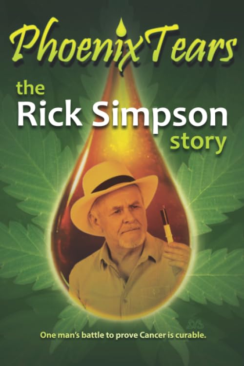 Phoenix Tears - The Rick Simpson Story cover