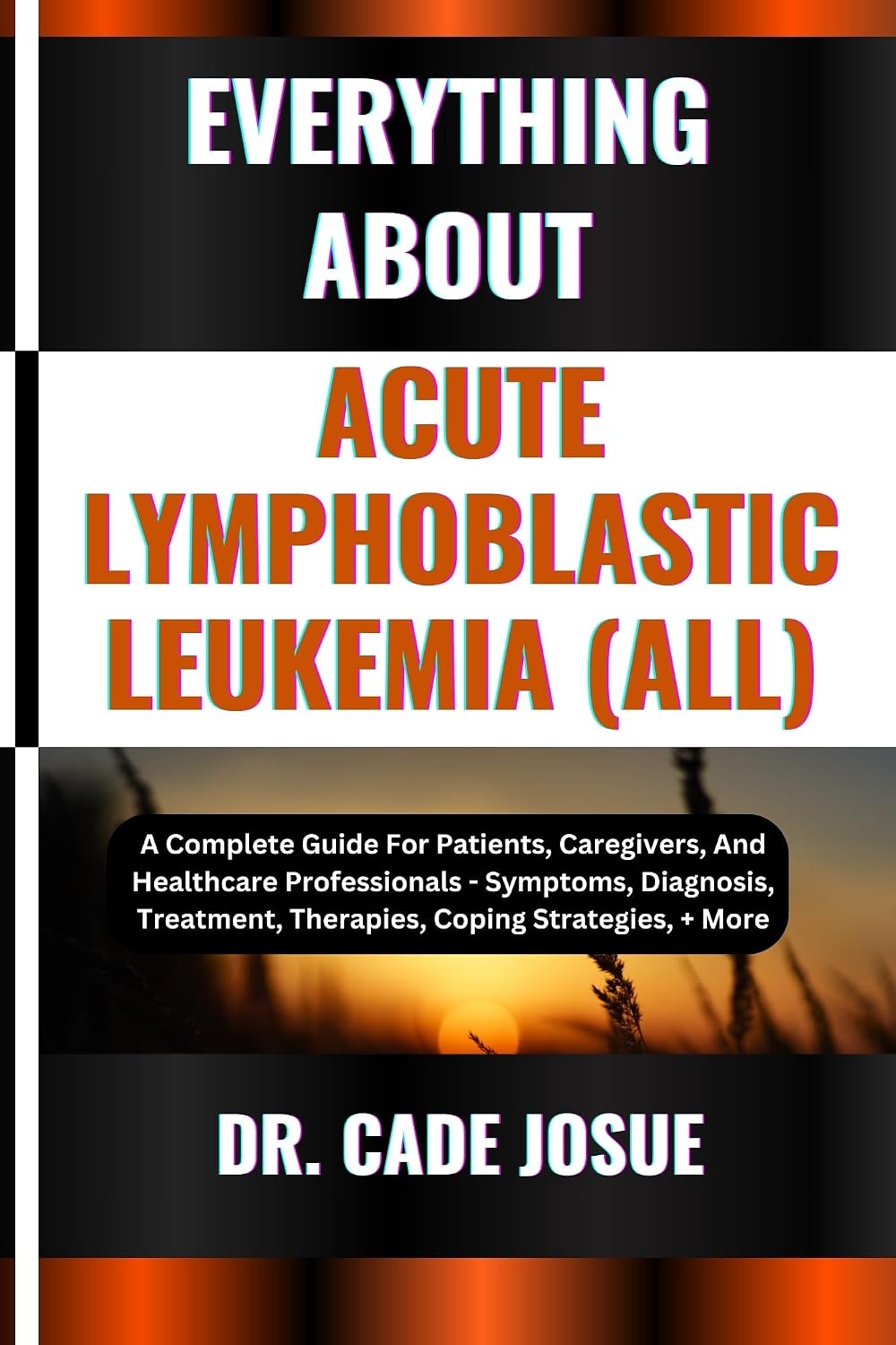 Everything About Acute Lymphoblastic Leukemia (ALL) cover