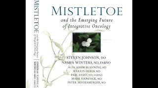 Mistletoe and the Emerging Future of Integrative Oncology: Book Launch! thumbnail